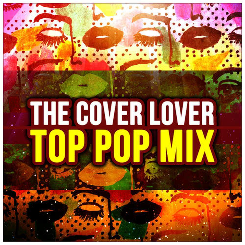 the cover lover的专辑top pop mix