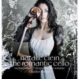 The Romantic Cello - Rachmaninov: Chopin: Cello Sonatas 2006 Natalie Clein The Romantic Cello - Rachmaninov: Chopin: Cello Sonatas 2006 Natalie Clein