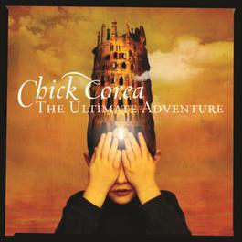 The Ultimate Adventure 2006 Chick Corea The Ultimate Adventure 2006 Chick Corea