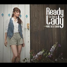 Ready to be a lady 2010 GIRL NEXT DOOR Ready to be a lady 2010 GIRL NEXT DOOR