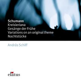 Schumann : Kreisleriana, Gesänge der Frühe, Variations & Nachtstücke 2007 Andras Schiff Schumann : Kreisleriana, Gesänge der Frühe, Variations & Nachtstücke 2007 Andras Schiff