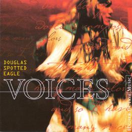 Voices 1999 Douglas Spotted Eagle Voices 1999 Douglas Spotted Eagle