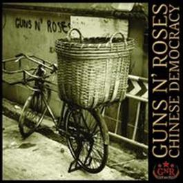 Chinese Democracy 2008 Guns N' Roses Chinese Democracy 2008 Guns N' Roses