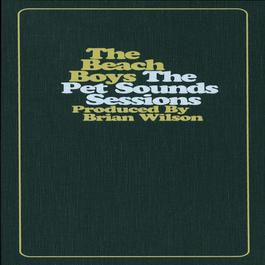 The Pet Sounds Sessions: A 30Th Anniversary Collection 2006 The Beach Boys The Pet Sounds Sessions: A 30Th Anniversary Collection 2006 The Beach Boys
