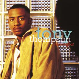 I Know (Album Version) 1995 Tony Thompson I Know (Album Version) 1995 Tony Thompson