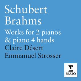 Schubert: & Brahms: Works for Piano Duet and 2 Pianos 2005 Claire Desert Schubert: & Brahms: Works for Piano Duet and 2 Pianos 2005 Claire Desert