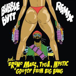 Bubble Butt Remix (feat. Bruno Mars, GD & T.O.P, Tyga & Mystic) (Master Ver.) 2013 Major Lazer; Bruno Mars; GD & TOP; Tyga Bubble Butt Remix (feat. Bruno Mars, GD & T.O.P, Tyga & Mystic) (Master Ver.) 2013 Major Lazer; Bruno Mars; GD & TOP; Tyga