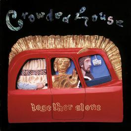 Together Alone 1993 Crowded House Together Alone 1993 Crowded House