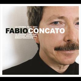 La Storia 1978 - 2003 2008 Fabio Concato La Storia 1978 - 2003 2008 Fabio Concato