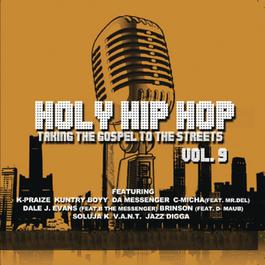 Holy Hip Hop Vol. 9 2010 Various Artists Holy Hip Hop Vol. 9 2010 Various Artists