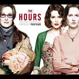 The Hours (Music from the Motion Picture Soundtrack) 2005 Philip Glass The Hours (Music from the Motion Picture Soundtrack) 2005 Philip Glass