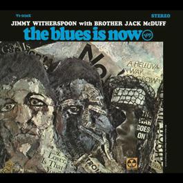 The Blues Is Now 1967 Jimmy Witherspoon The Blues Is Now 1967 Jimmy Witherspoon