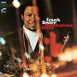 Manhattan Fever 2007 Frank Foster Manhattan Fever 2007 Frank Foster