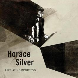Live At Newport '58 2007 Horace Silver Live At Newport '58 2007 Horace Silver