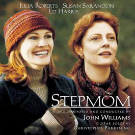 Stepmom - Music from the Motion Picture 1998 Christopher Parkening; John Williams Stepmom - Music from the Motion Picture 1998 Christopher Parkening; John Williams