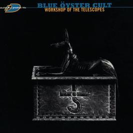Workshop Of The Telescopes: The Best Of Blue Oyster Cult 1995 Blue Oyster Cult Workshop Of The Telescopes: The Best Of Blue Oyster Cult 1995 Blue Oyster Cult