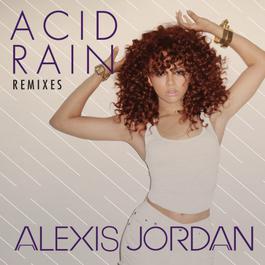 Acid Rain 2013 Alexis Jordan Acid Rain 2013 Alexis Jordan