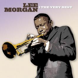 The Very Best 1999 Lee Morgan The Very Best 1999 Lee Morgan