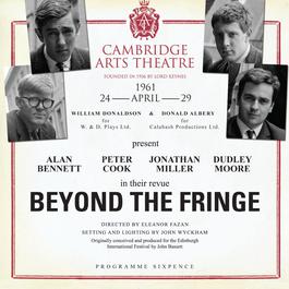 Beyond the Fringe (Live at the Cambridge Art Theatre 24th April 1961) 2014 Alan Bennett Beyond the Fringe (Live at the Cambridge Art Theatre 24th April 1961) 2014 Alan Bennett