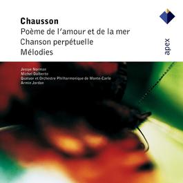 Chausson: Poème de l'amour et de la mer; Chanson perpétuelle; Mélodies - Apex 2007 Armin Jordan Chausson: Poème de l'amour et de la mer; Chanson perpétuelle; Mélodies - Apex 2007 Armin Jordan