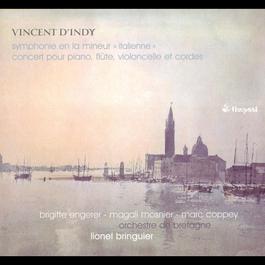 Vincent d'Indy: Symphony no. 1 in A minor "Italienne" & Concert pour piano, flûte, violoncelle et cordes op. 89 2009 Vincent d'Indy Vincent d'Indy: Symphony no. 1 in A minor "Italienne" & Concert pour piano, flûte, violoncelle et cordes op. 89 2009 Vincent d'Indy