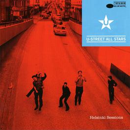 Helsinki Sessions 2005 U-Street All Stars Helsinki Sessions 2005 U-Street All Stars
