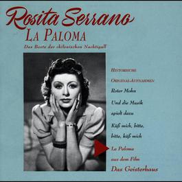 La Paloma - Das Beste Der Chilenischen Nachtigall 2004 Rosita Serrano La Paloma - Das Beste Der Chilenischen Nachtigall 2004 Rosita Serrano