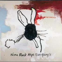 Everything Is 2005 Nine Black Alps Everything Is 2005 Nine Black Alps