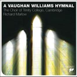 A Vaughan Williams Hymnal 2009 The Choir Of Trinity College Cambridge A Vaughan Williams Hymnal 2009 The Choir Of Trinity College Cambridge