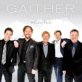 Reunited 2009 Gaither Vocal Band Reunited 2009 Gaither Vocal Band