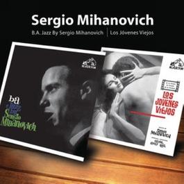 Los Jóvenes Viejos/B.A.Jazz By Sergio Mihanovich 2006 Sergio Mihanovich Los Jóvenes Viejos/B.A.Jazz By Sergio Mihanovich 2006 Sergio Mihanovich
