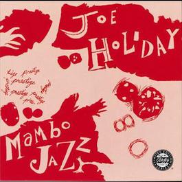 Mambo Jazz 1991 Joe Holiday Mambo Jazz 1991 Joe Holiday