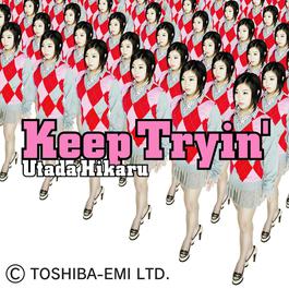 Keep Tryin' 2006 Utada Hikaru Keep Tryin' 2006 Utada Hikaru