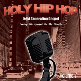 Holy Hip Hop Vol. 7 2009 Various Artists Holy Hip Hop Vol. 7 2009 Various Artists