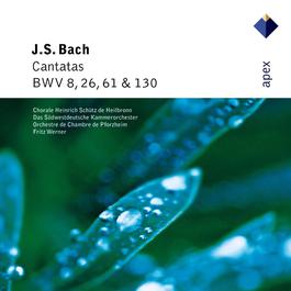 Bach, JS : Cantatas BWV Nos 8, 26, 61 & 130 - Apex 2007 Fritz Werner & Chorale Heinrich Schütz de Heilbronn, Orchestre de chambre de Pforzheim Bach, JS : Cantatas BWV Nos 8, 26, 61 & 130 - Apex 2007 Fritz Werner & Chorale Heinrich Schütz de Heilbronn, Orchestre de chambre de Pforzheim