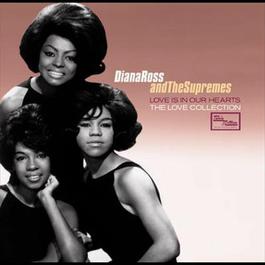 Love Is In Our Hearts -The Love Collection 2007 The Supremes Love Is In Our Hearts -The Love Collection 2007 The Supremes