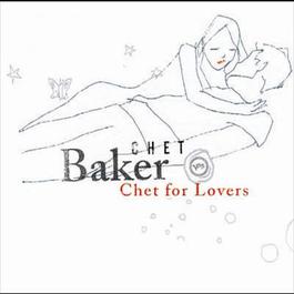 Chet For Lovers 2003 Chet Baker Chet For Lovers 2003 Chet Baker
