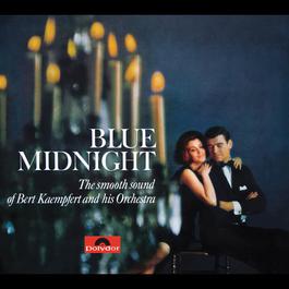 Blue Midnight 1964 Bert Kaempfert And His Orchestra Blue Midnight 1964 Bert Kaempfert And His Orchestra