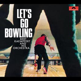 Let's Go Bowling 1964 Bert Kaempfert And His Orchestra Let's Go Bowling 1964 Bert Kaempfert And His Orchestra