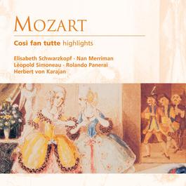 Mozart: Così fan tutte - highlights 2007 Herbert Von Karajan; Andrea Martin; Capella Istropolitana; Joanna Borowska Mozart: Così fan tutte - highlights 2007 Herbert Von Karajan; Andrea Martin; Capella Istropolitana; Joanna Borowska