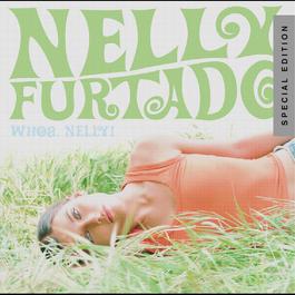 Whoa, Nelly! 2008 Nelly Furtado Whoa, Nelly! 2008 Nelly Furtado
