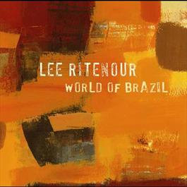 World Of Brazil 2008 Lee Ritenour World Of Brazil 2008 Lee Ritenour