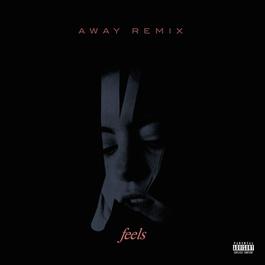 Feels (AWAY Remix) 2016 Kiiara Feels (AWAY Remix) 2016 Kiiara