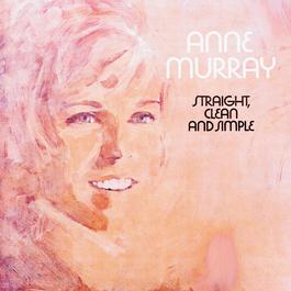 Straight, Clean And Simple 1998 Anne Murray Straight, Clean And Simple 1998 Anne Murray