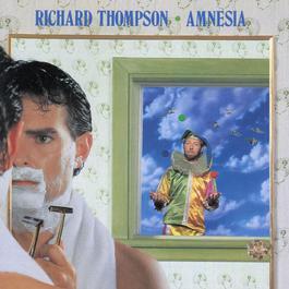 Amnesia 1988 Richard Thompson Amnesia 1988 Richard Thompson