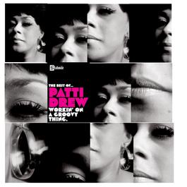 Workin' On A Groovy Thing....The Best Of 2007 Patti Drew Workin' On A Groovy Thing....The Best Of 2007 Patti Drew