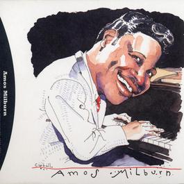 Blues, Barrelhouse & Boogie Woogie: The Best Of Amos Milburn 1946-55 2007 Amos Milburn Blues, Barrelhouse & Boogie Woogie: The Best Of Amos Milburn 1946-55 2007 Amos Milburn
