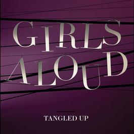 Tangled Up 2007 Girls Aloud Tangled Up 2007 Girls Aloud
