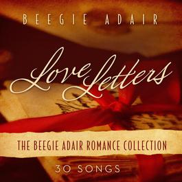 Love Letters: The Beegie Adair Romance Collection 2011 Beegie Adair Love Letters: The Beegie Adair Romance Collection 2011 Beegie Adair