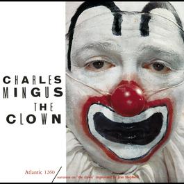 The Clown 2005 Charles Mingus The Clown 2005 Charles Mingus
